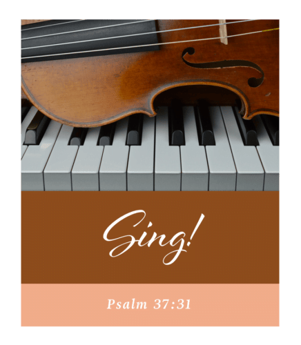 Sing Psalm 37:31